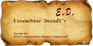 Einvachter Dezsér névjegykártya