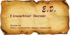 Einvachter Dezsér névjegykártya